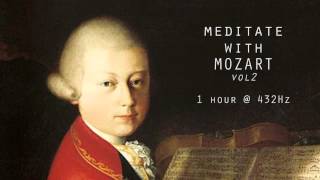 Meditate with Mozart  432Hz Classical Music  Vol 2 [upl. by Soo]