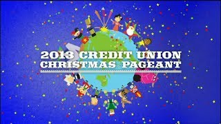 2013 Credit Union Christmas Pageant [upl. by Beatriz45]