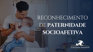 Reconhecimento de Paternidade Socioafetiva [upl. by Dolhenty]