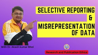 Selective Reporting amp Misrepresentation of Data  eSupport for Research  2022  Dr Akash Bhoi [upl. by Dnama]